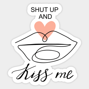 Abstract one line lips with heart shape. Typography slogan design "Shut up and kiss me". Sticker